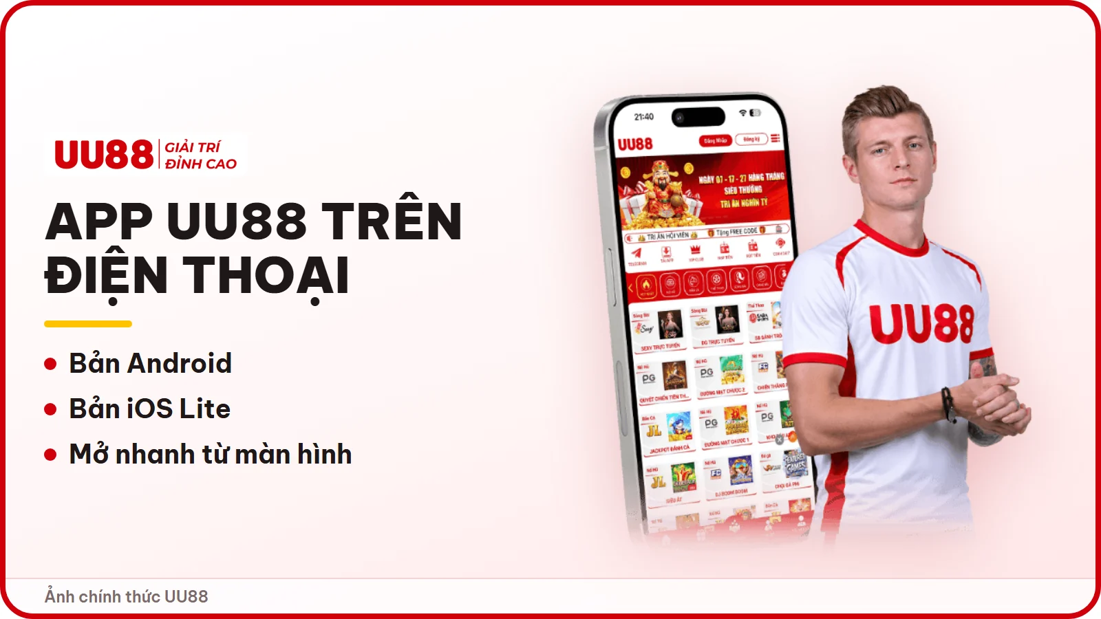 App UU88 trên điện thoại cùng đại sứ Toni Kroos